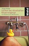 Lexikon der r�tselhaften K�rpervorg�nge: Von Alkoholrausch bis Z�hneknirschen