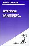 Hypnose, suggestion et autosuggestion (Psycho-logiques) (French Edition)