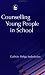 Counselling Young People in School