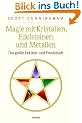 Magie mit Kristallen, Edelsteinen und Metallen: Das gro�e Lexikon und Praxisbuch