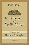 For Love of Wisdom: Essays on the Nature of Philosophy