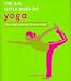 Books : The Big Little Book of Yoga: The Only Book You'll Ever Need (Big Little Book)