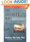 The Dreamer's Way: Using Proactive Dreaming to Heal and Transform Your Life