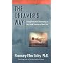 The Dreamer's Way : Using Proactive Dreaming to Heal and Transform Your Life