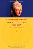 Der historische Buddha: Leben und Lehre des Gotama (Diederichs Gelbe Reihe) - Hans Wolfgang Schumann