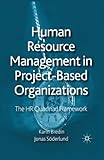 Human resource management in project-based organizations : the HR quadriad framework