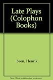 The late plays of Henrik Ibsen