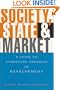 Society, State and Market: A Guide to Competing Theories of Development