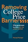 Removing College Price Barriers: What Government Has Done and Why It Hasnt Worked (Suny Series, Social Context of Education)