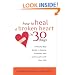How to Heal a Broken Heart in 30 Days: A Day-by-Day Guide to Saying Good-bye and Getting On With Your Life