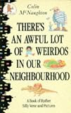Books : There's an Awful Lot of Weirdos in Our Neighbourhood!: A Book of Rather Silly Verse and Pictures (Young Childrens Fiction)