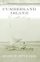 Cumberland Island: A History (Wormsloe Foundation Publication)