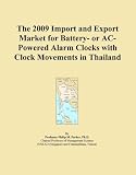 The 2009 Import and Export Market for Battery- or AC-Powered Alarm Clocks with Clock Movements in Thailand