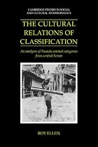 The Cultural Relations of Classification: An Analysis of Nuaulu Animal Categories from Central Seram (Cambridge Studies in Social and Cultural Anthropology)