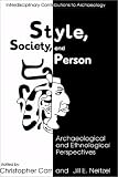 Style, Society and Person: Archaeological and Ethnological Perspectives (Interdisciplinary Contributions to Archaeology)