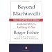 Beyond Machiavelli : Tools for Coping With Conflict