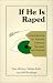 Book If He is Raped: A Guidebook for Partners, Spouses, Parents and Friends