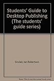 Students' guide to desktop publishing