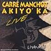 Carr� manchot & akiyo' ka, Liyannaj - live