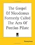 The Gospel Of Nicodemus Formerly Called The Acts Of Pontius Pilate