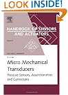 Micro Mechanical Transducers, Volume 8: Pressure Sensors, Accelerometers and Gyroscopes (Handbook of Sensors and Actuators)