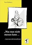 Produkt-Bild: Was man nicht messen kann, ...: ... kann man nicht kontrollieren. (mitp Business)