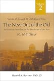 The New Out of the Old: Weeks Ten Through Twenty-One of Ordinary Time : St. Matthew (Meditations/Homilies for the Weekdays of the Year)