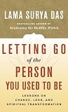Letting Go of the Person You Used to Be: Lessons on Change, Loss, and Spiritual Transformation