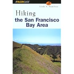 Hiking the San Francisco Bay Area: A Guide to the Bay Area's Greatest Hiking Adventures