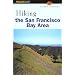 Hiking the San Francisco Bay Area: A Guide to the Bay Area's Greatest Hiking Adventures