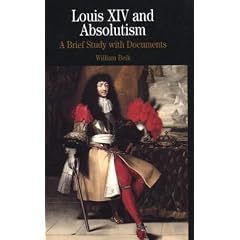 Louis XIV and Absolutism: A Brief Study with Documents (The Bedford Series in History and Culture)