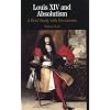 Louis XIV and Absolutism: A Brief Study with Documents (The Bedford Series in History and Culture)