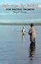 Saltwater Fly Fishing for Pacific Salmon: For Pacific Salmon
