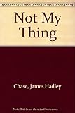 Not my thing