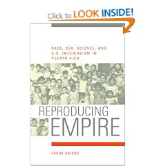 Reproducing Empire: Race, Sex, Science and U.S. Imperialism in Puerto Rico (American Crossroads)