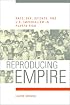 Reproducing Empire: Race, Sex, Science, and U.S. Imperialism in Puerto Rico