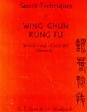 Secret Techniques of Wing Chun Kung Fu: Second Level Chum Kil (Second Level : Chum Kil)