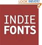 Indie Fonts: A Compendium of Digital Type from Independent Foundries