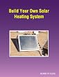 Build Your Own Solar Heating System