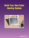 Build Your Own Solar Heating System