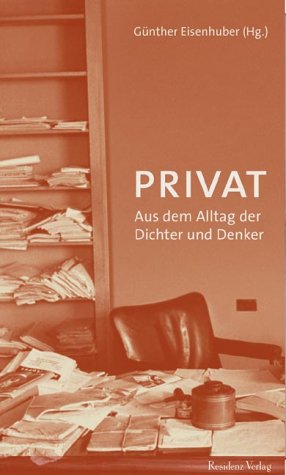Residenz Privat. Aus dem Alltag der Dichter und Denker