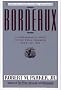 Bordeaux: A Comprehensive Guide to the Wines Produced from 1961-1990