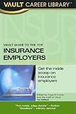 Vault Guide to the Top Insurance Employers, 2006 Edition