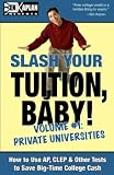 Slash Your Tuition, Baby -- Private Universities (ScholarshipCoach.com Slash Your Tuition series)