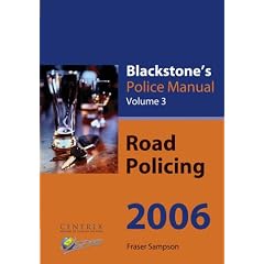 Blackstone's Police Manual Volume 3: Road Policing 2006 (Blackstone's Police Manuals)