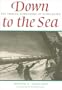 Down to the Sea: The Fishing Schooners of Gloucester