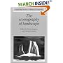 The Iconography of Landscape: Essays on the Symbolic Representation, Design and Use of Past Environments (Cambridge Studies in Historical Geography)