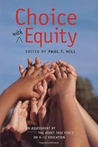 Choice with Equity: An Assessment of the Koret Task Force on K–12 Education (Hoover Institution Press Publication) Choice with Equity: An Assessment of the Koret Task Force on K–12 Education (Hoover Institution Press Publication)