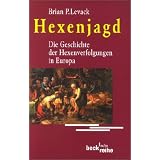 Hexenjagd: Die Geschichte der Hexenverfolgungen in Europavon "Brian P. Levack"