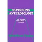 Click here to buy Refiguring Anthropology: First Principles of Probability and Statistics by  David Hurst Thomas.